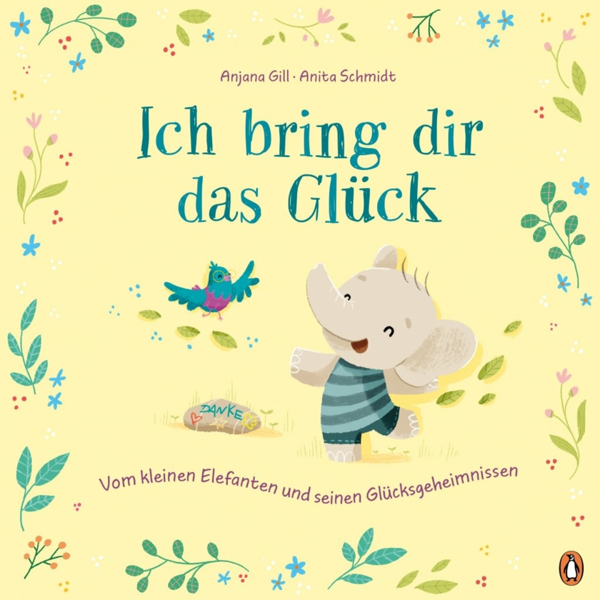 Ich-bring-dir-das-Glueck---Vom-kleinen-Elefanten-und-seinen-Gluecksgeheimnissen--Copyright-Penguin-Random.jpeg